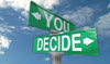 street signs saying "you decide"